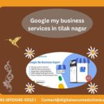Google my business services in tilak nagar
